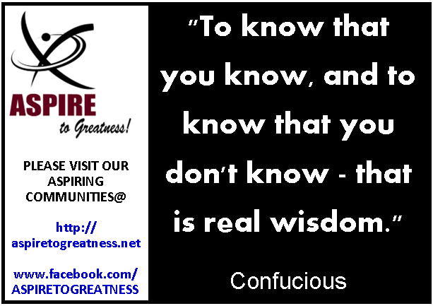To know that you know, and to know that you don't know - that is real wisdom